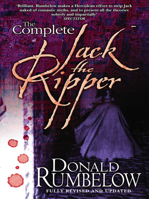 Title details for The Complete Jack the Ripper by Donald Rumbelow - Available